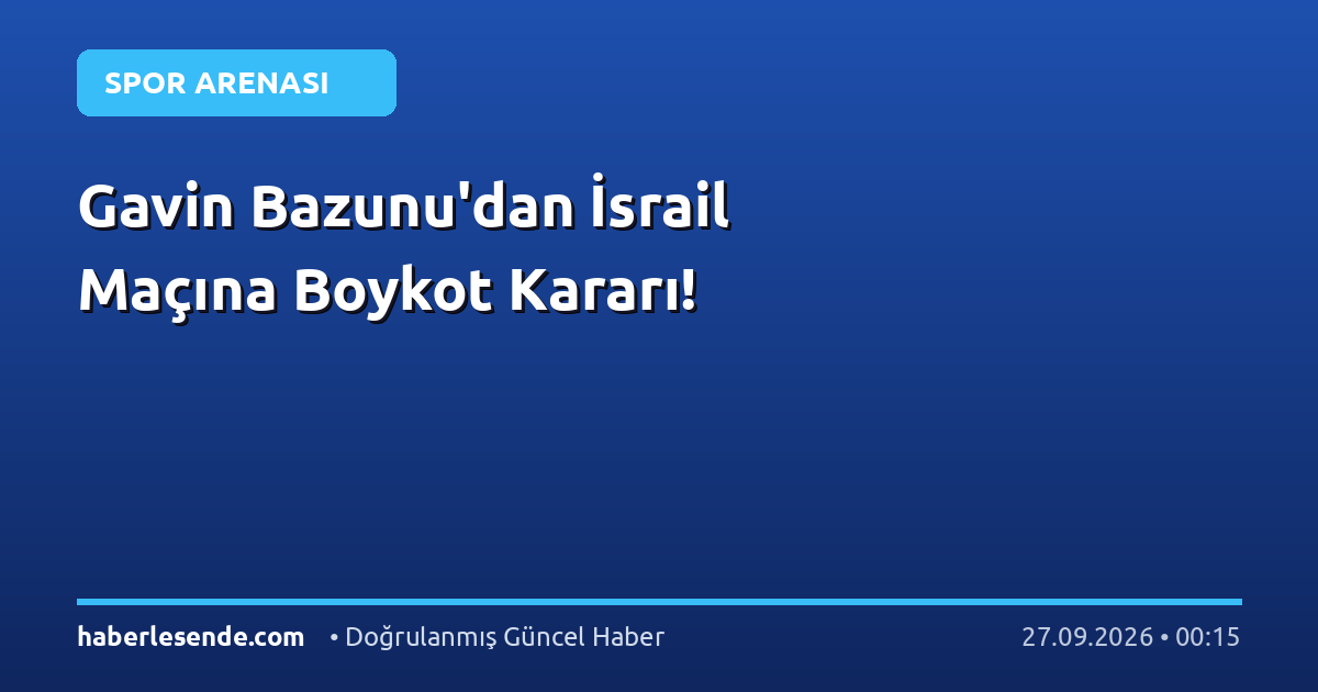 Gavin Bazunu'dan İsrail Maçına Boykot Kararı!