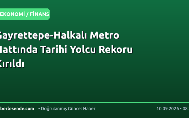 Gayrettepe-Halkalı Metro Hattında Tarihi Yolcu Rekoru Kırıldı