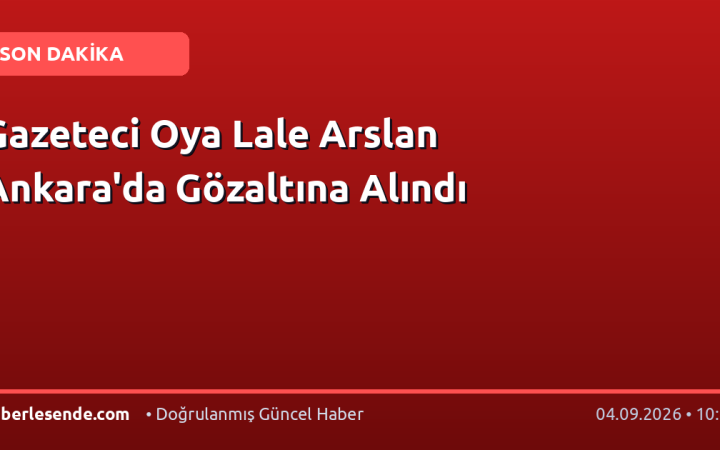 Gazeteci Oya Lale Arslan Ankara'da Gözaltına Alındı