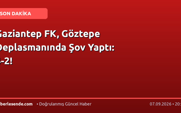 Gaziantep FK, Göztepe Deplasmanında Şov Yaptı: 4-2!