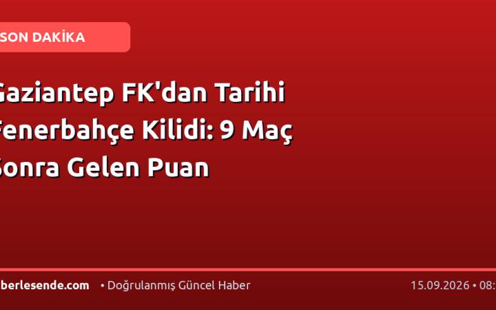 Gaziantep FK'dan Tarihi Fenerbahçe Kilidi: 9 Maç Sonra Gelen Puan