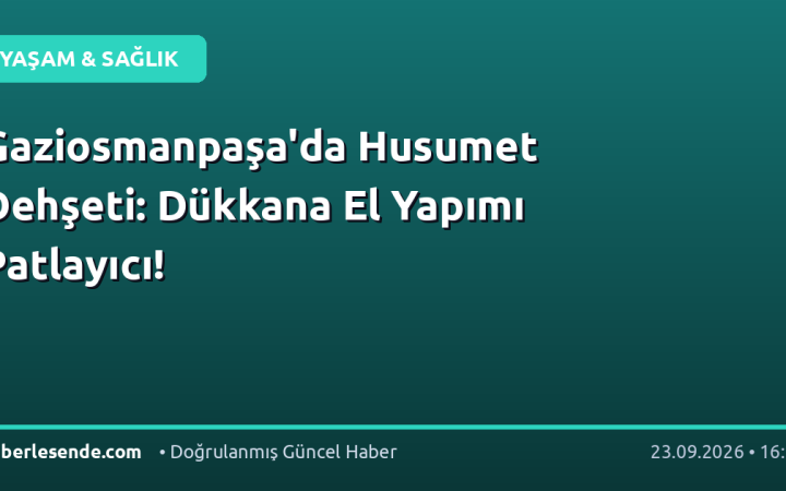 Gaziosmanpaşa'da Husumet Dehşeti: Dükkana El Yapımı Patlayıcı!