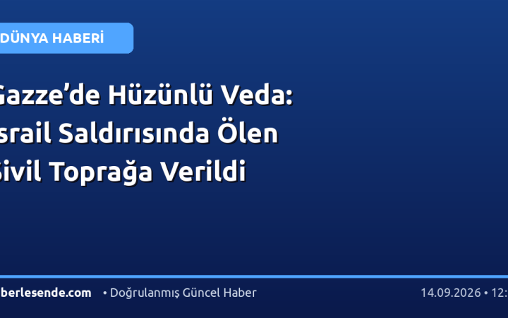 Gazze’de Hüzünlü Veda: İsrail Saldırısında Ölen Sivil Toprağa Verildi
