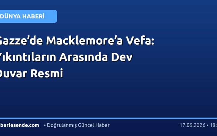 Gazze’de Macklemore’a Vefa: Yıkıntıların Arasında Dev Duvar Resmi