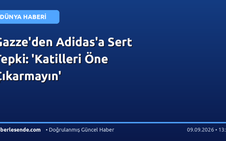 Gazze'den Adidas'a Sert Tepki: 'Katilleri Öne Çıkarmayın'