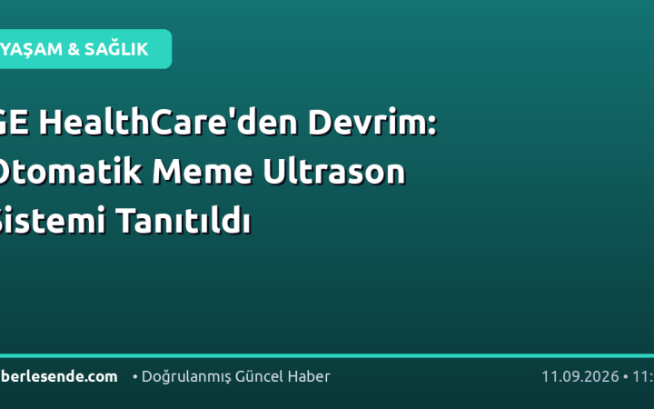 GE HealthCare'den Devrim: Otomatik Meme Ultrason Sistemi Tanıtıldı