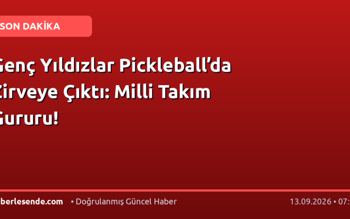 Genç Yıldızlar Pickleball’da Zirveye Çıktı: Milli Takım Gururu!