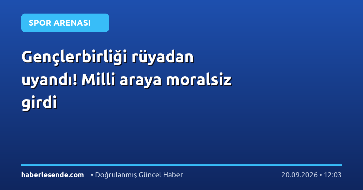 Gençlerbirliği rüyadan uyandı! Milli araya moralsiz girdi