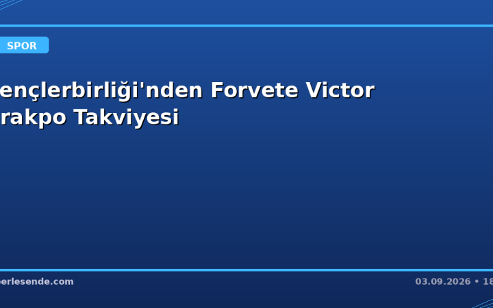 Gençlerbirliği'nden Forvete Victor Orakpo Takviyesi