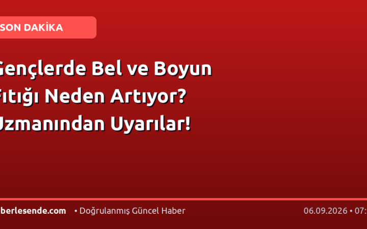 Gençlerde Bel ve Boyun Fıtığı Neden Artıyor? Uzmanından Uyarılar!