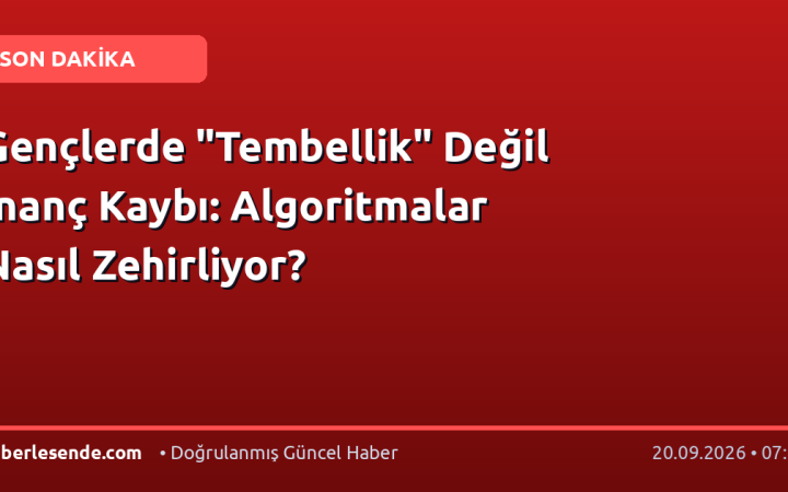 Gençlerde "Tembellik" Değil İnanç Kaybı: Algoritmalar Nasıl Zehirliyor?