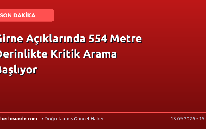 Girne Açıklarında 554 Metre Derinlikte Kritik Arama Başlıyor