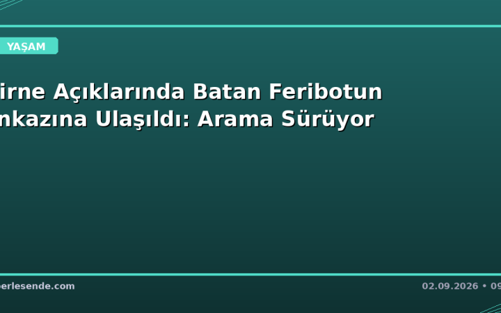Girne Açıklarında Batan Feribotun Enkazına Ulaşıldı: Arama Sürüyor