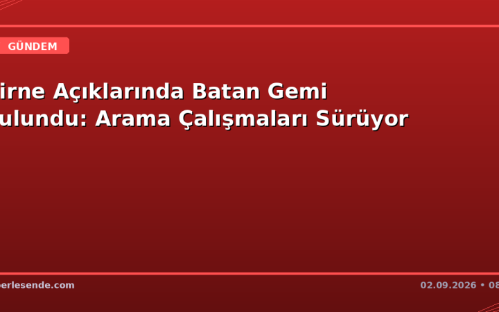Girne Açıklarında Batan Gemi Bulundu: Arama Çalışmaları Sürüyor