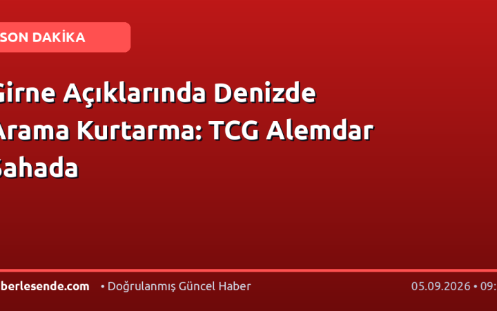 Girne Açıklarında Denizde Arama Kurtarma: TCG Alemdar Sahada