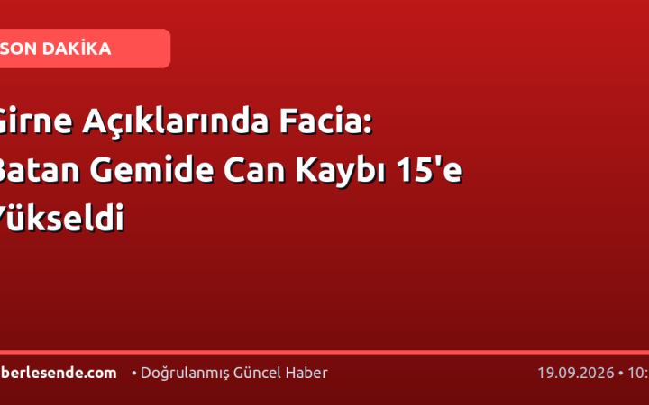 Girne Açıklarında Facia: Batan Gemide Can Kaybı 15'e Yükseldi