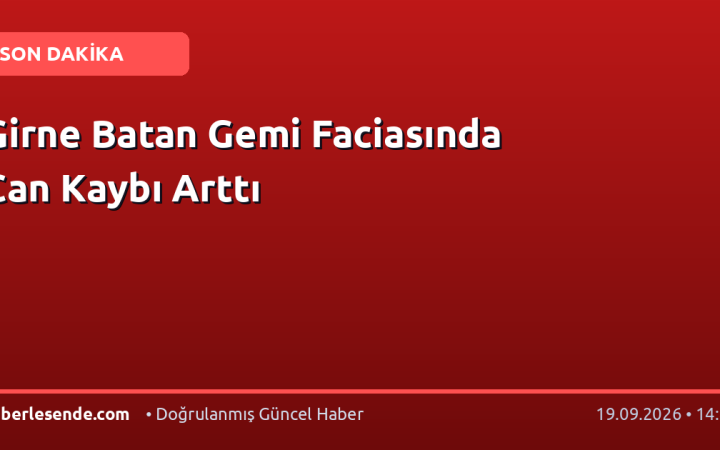 Girne Batan Gemi Faciasında Can Kaybı Arttı