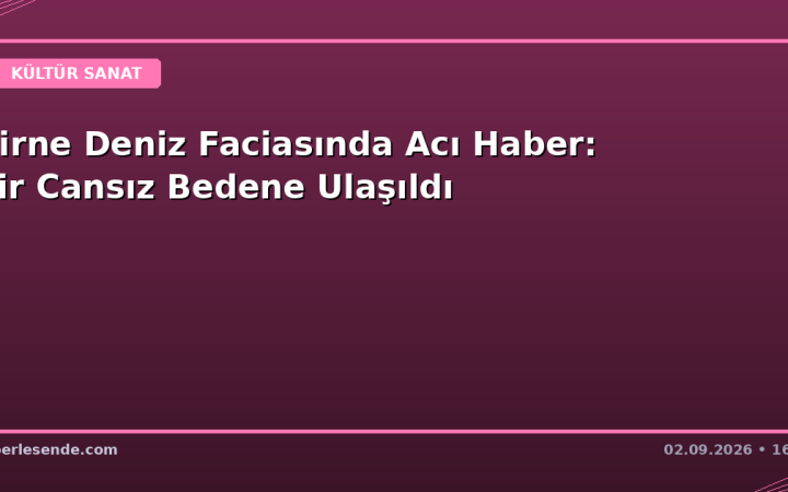 Girne Deniz Faciasında Acı Haber: Bir Cansız Bedene Ulaşıldı