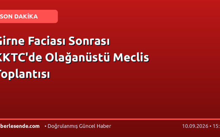 Girne Faciası Sonrası KKTC'de Olağanüstü Meclis Toplantısı