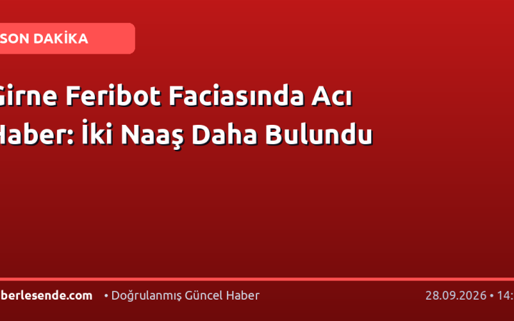 Girne Feribot Faciasında Acı Haber: İki Naaş Daha Bulundu