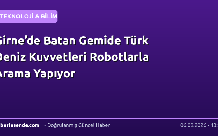 Girne’de Batan Gemide Türk Deniz Kuvvetleri Robotlarla Arama Yapıyor