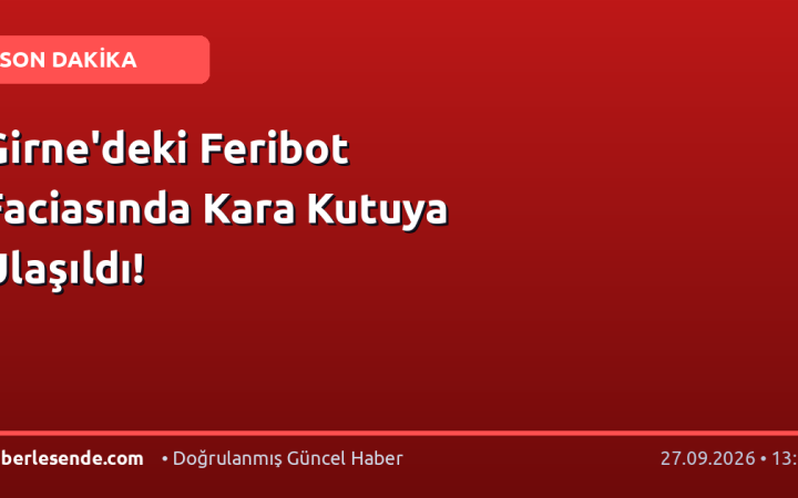 Girne'deki Feribot Faciasında Kara Kutuya Ulaşıldı!