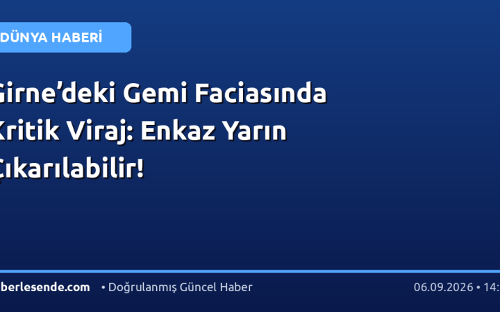 Girne’deki Gemi Faciasında Kritik Viraj: Enkaz Yarın Çıkarılabilir!