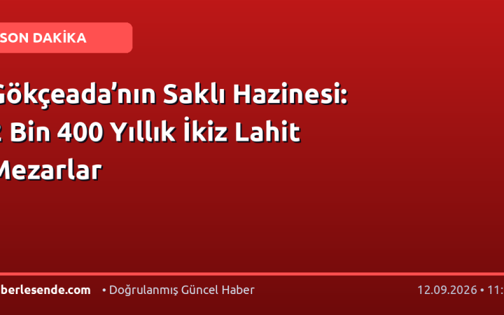 Gökçeada’nın Saklı Hazinesi: 2 Bin 400 Yıllık İkiz Lahit Mezarlar
