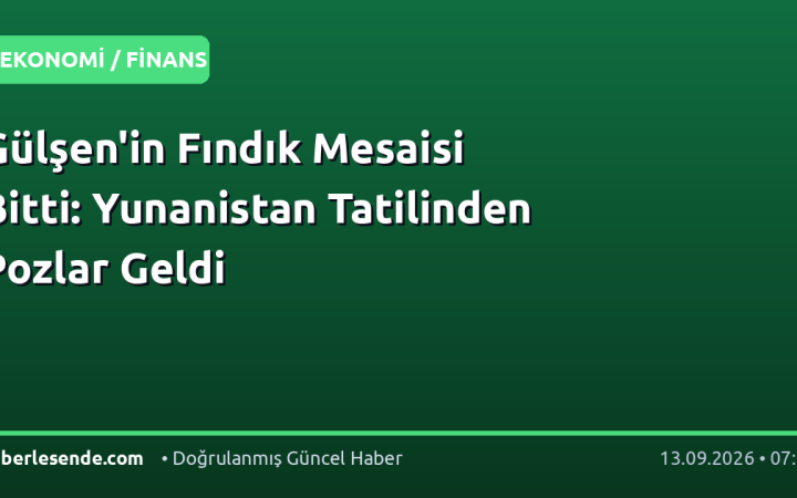 Gülşen'in Fındık Mesaisi Bitti: Yunanistan Tatilinden Pozlar Geldi