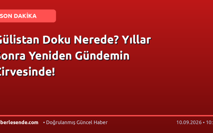 Gülistan Doku Nerede? Yıllar Sonra Yeniden Gündemin Zirvesinde!