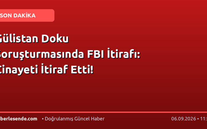 Gülistan Doku Soruşturmasında FBI İtirafı: Cinayeti İtiraf Etti!