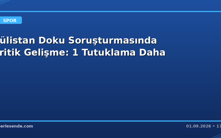 Gülistan Doku Soruşturmasında Kritik Gelişme: 1 Tutuklama Daha