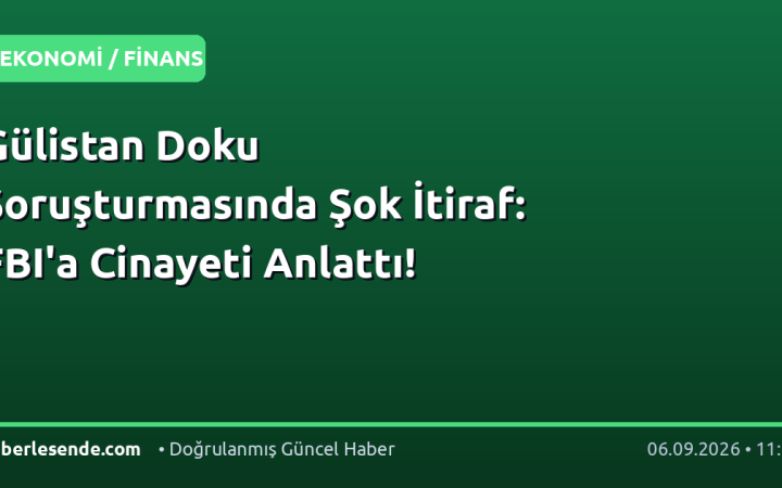 Gülistan Doku Soruşturmasında Şok İtiraf: FBI'a Cinayeti Anlattı!