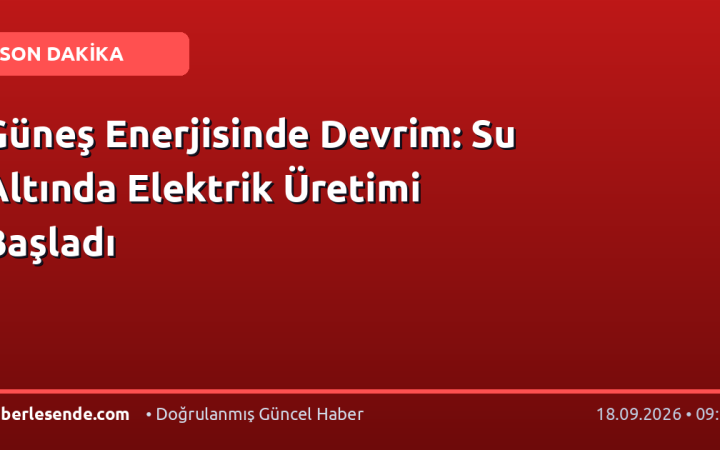 Güneş Enerjisinde Devrim: Su Altında Elektrik Üretimi Başladı