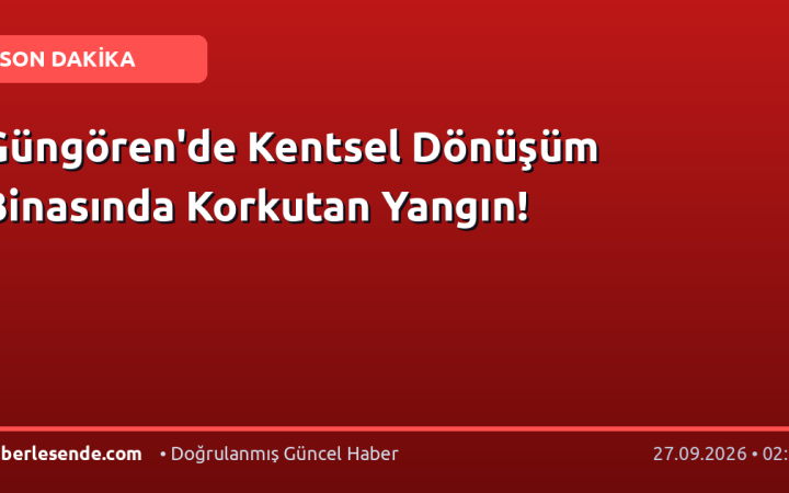 Güngören'de Kentsel Dönüşüm Binasında Korkutan Yangın!