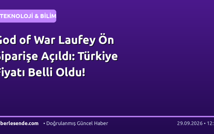 God of War Laufey Ön Siparişe Açıldı: Türkiye Fiyatı Belli Oldu!