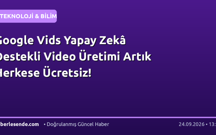 Google Vids Yapay Zekâ Destekli Video Üretimi Artık Herkese Ücretsiz!