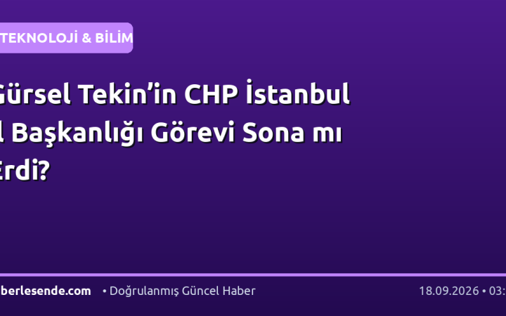Gürsel Tekin’in CHP İstanbul İl Başkanlığı Görevi Sona mı Erdi?