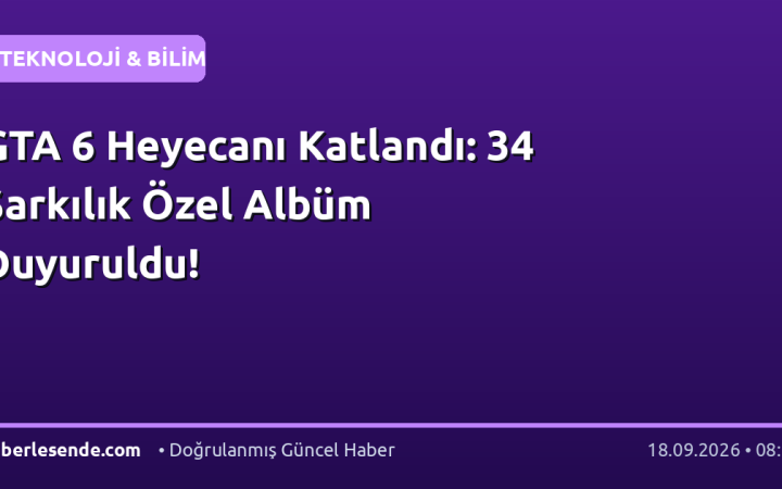 GTA 6 Heyecanı Katlandı: 34 Şarkılık Özel Albüm Duyuruldu!