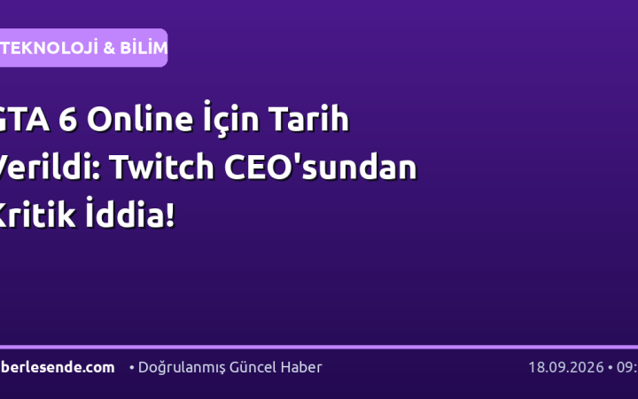 GTA 6 Online İçin Tarih Verildi: Twitch CEO'sundan Kritik İddia!