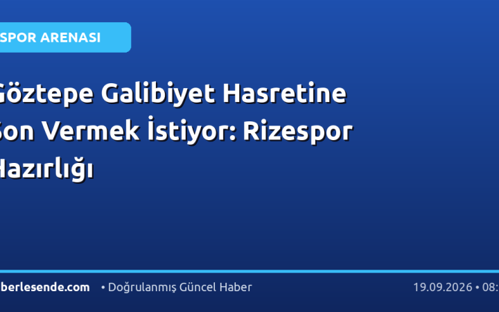 Göztepe Galibiyet Hasretine Son Vermek İstiyor: Rizespor Hazırlığı