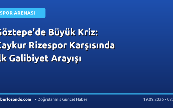 Göztepe'de Büyük Kriz: Çaykur Rizespor Karşısında İlk Galibiyet Arayışı