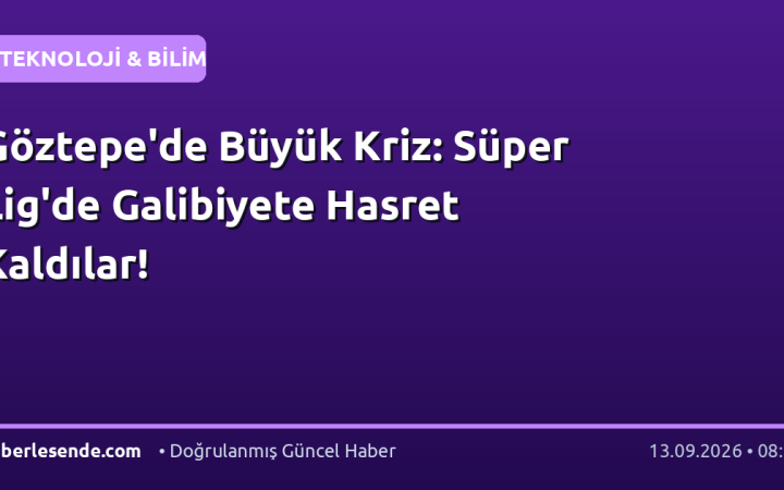 Göztepe'de Büyük Kriz: Süper Lig'de Galibiyete Hasret Kaldılar!