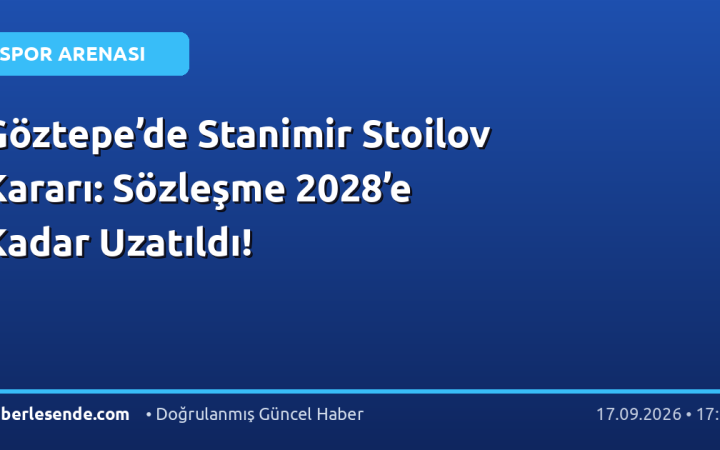 Göztepe’de Stanimir Stoilov Kararı: Sözleşme 2028’e Kadar Uzatıldı!