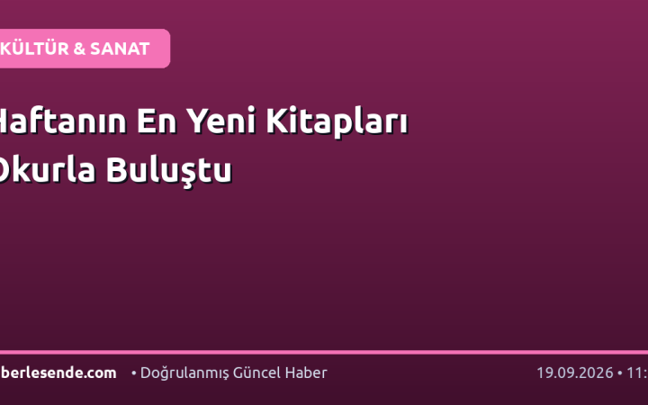 Haftanın En Yeni Kitapları Okurla Buluştu