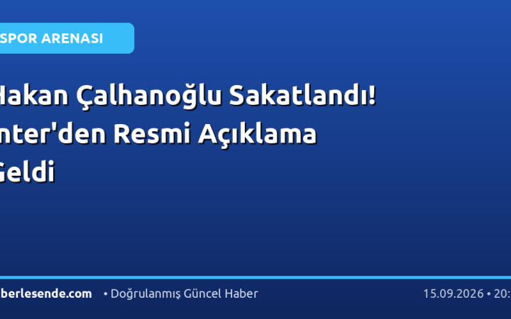 Hakan Çalhanoğlu Sakatlandı! Inter'den Resmi Açıklama Geldi