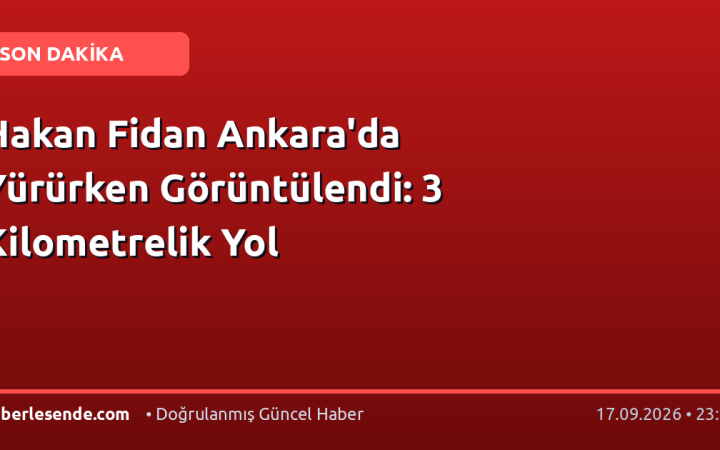 Hakan Fidan Ankara'da Yürürken Görüntülendi: 3 Kilometrelik Yol