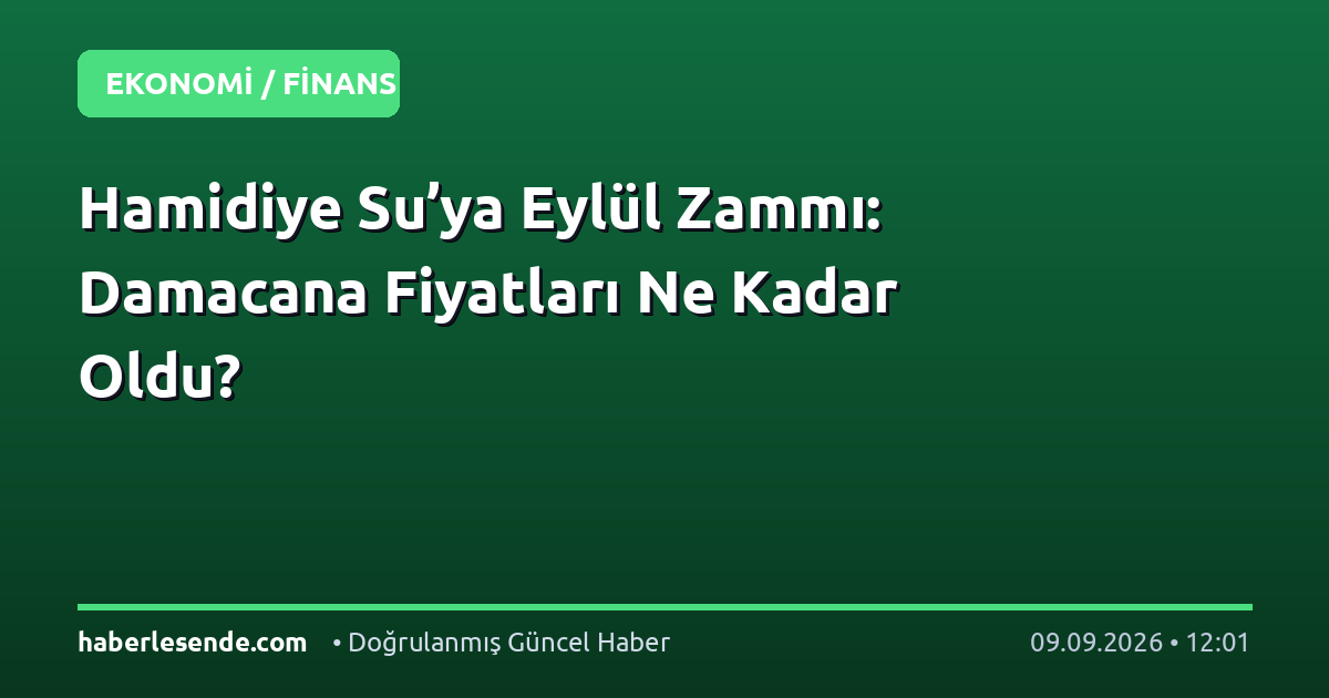 Hamidiye Su’ya Eylül Zammı: Damacana Fiyatları Ne Kadar Oldu?