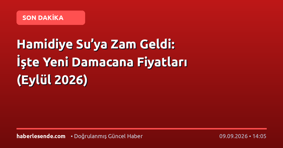 Hamidiye Su’ya Zam Geldi: İşte Yeni Damacana Fiyatları (Eylül 2026)