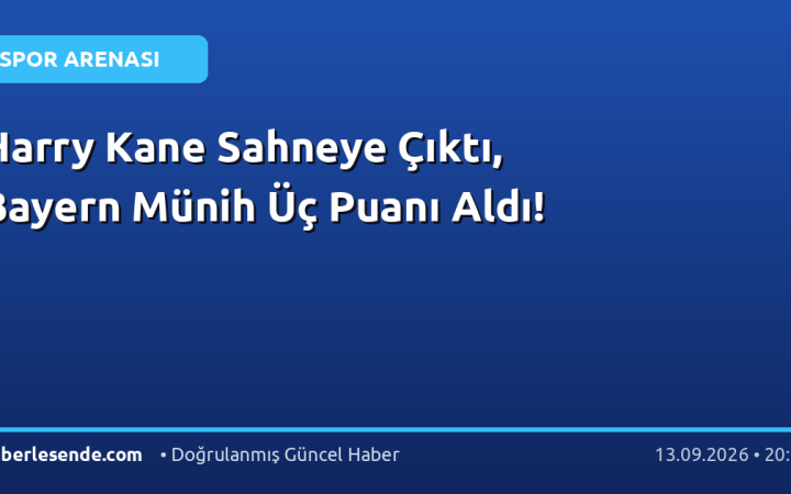 Harry Kane Sahneye Çıktı, Bayern Münih Üç Puanı Aldı!